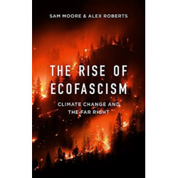The Rise of Ecofascism: Climate Change and the Far Right