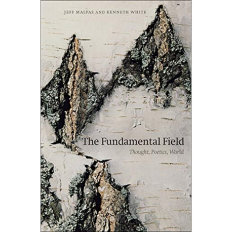 The Fundamental Field: Thought, Poetics, World