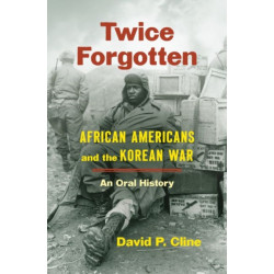 Twice Forgotten: African Americans and the Korean War, an Oral History