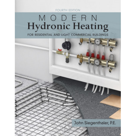 Modern Hydronic Heating and Cooling: For Residential and Light Commercial Buildings