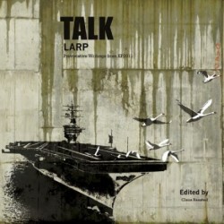 Talk larp: provocative writings from KP2011