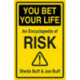 You Bet Your Life: Your Guide to Deadly Risk