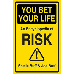 You Bet Your Life: Your Guide to Deadly Risk