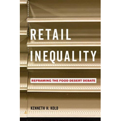 Retail Inequality: Reframing the Food Desert Debate