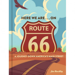 Here We Are . . . on Route 66: A Journey Down America’s Main Street