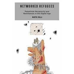 Networked Refugees: Palestinian Reciprocity and Remittances in the Digital Age
