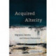 Acquired Alterity: Migration, Identity, and Literary Nationalism