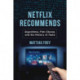 Netflix Recommends: Algorithms, Film Choice, and the History of Taste