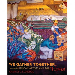 We Gather Together: American Artists and the Harvest