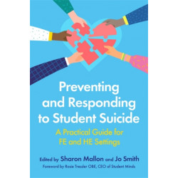 Preventing and Responding to Student Suicide: A Practical Guide for FE and HE Settings