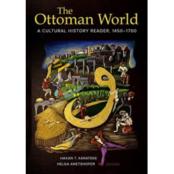 The Ottoman World: A Cultural History Reader, 1450–1700