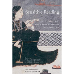 Sensitive Reading: The Pleasures of South Asian Literature in Translation