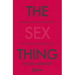 The Sex Thing: Reimagining conversations with young people about sex