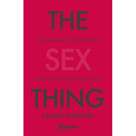 The Sex Thing: Reimagining conversations with young people about sex