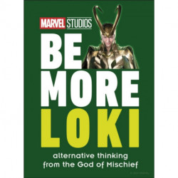 Marvel Studios Be More Loki: Alternative Thinking From the God of Mischief