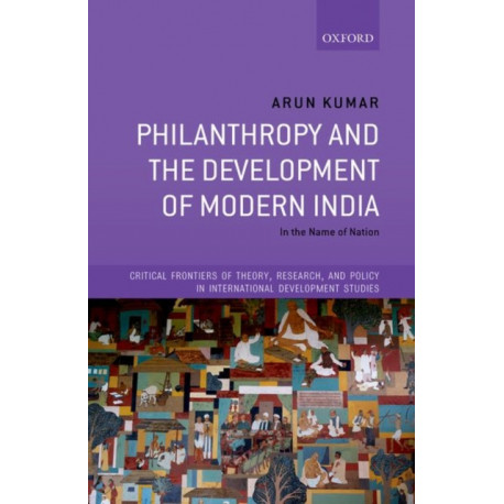 Philanthropy and the Development of Modern India: In the Name of Nation