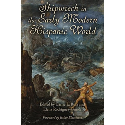 Shipwreck in the Early Modern Hispanic World