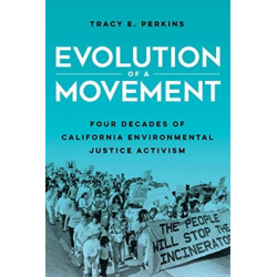 Evolution of a Movement: Four Decades of California Environmental Justice Activism