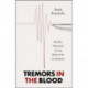 Tremors in the Blood: Murder, Obsession and the Birth of the Lie Detector