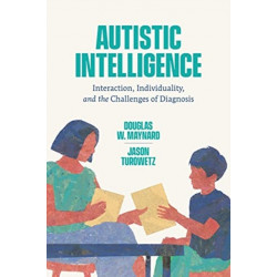 Autistic Intelligence: Interaction, Individuality, and the Challenges of Diagnosis