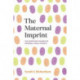 The Maternal Imprint: The Contested Science of Maternal-Fetal Effects