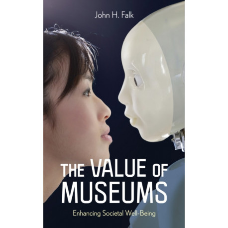 The Value of Museums: Enhancing Societal Well-Being