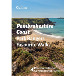 Pembrokeshire Coast Park Rangers Favourite Walks: 20 of the Best Routes Chosen and Written by National Park Rangers