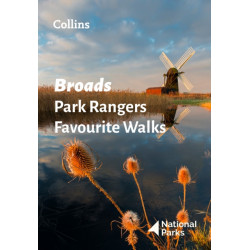 Broads Park Rangers Favourite Walks: 20 of the Best Routes Chosen and Written by National Park Rangers