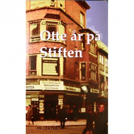Otte år på Stiften: oplevelser på Fyens Stiftstidende og Morgenposten fra 1970 til 1978