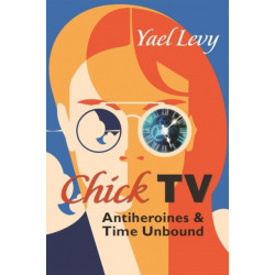 Chick TV: Antiheroines and Time Unbound