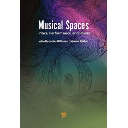 Musical Spaces: Place, Performance, and Power