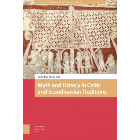 Myth and History in Celtic and Scandinavian Traditions