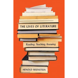 The Lives of Literature: Reading, Teaching, Knowing
