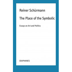 The Place of the Symbolic – Essays on Art and Politics