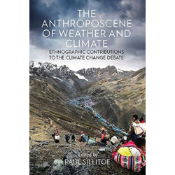 The Anthroposcene of Weather and Climate: Ethnographic Contributions to the Climate Change Debate