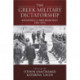 The Greek Military Dictatorship: Revisiting a Troubled Past, 1967–1974