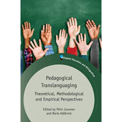 Pedagogical Translanguaging: Theoretical, Methodological and Empirical Perspectives