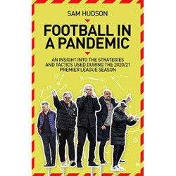Football in a Pandemic: An Insight into Premier League Tactics and Strategies Utilised During the 2020/21 Season