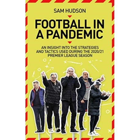 Football in a Pandemic: An Insight into Premier League Tactics and Strategies Utilised During the 2020/21 Season