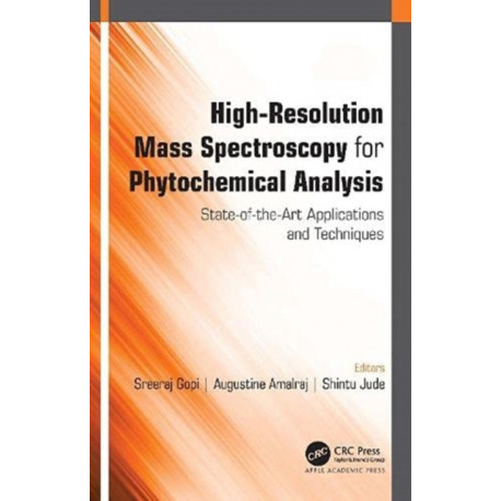 High-Resolution Mass Spectroscopy for Phytochemical Analysis: State-of-the-Art Applications and Techniques