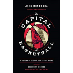 The Capital of Basketball: A History of DC Area High School Hoops