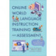 Online World Language Instruction Training and Assessment: An Ecological Approach