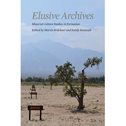 Elusive Archives: Material Culture in Formation
