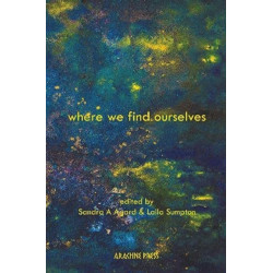 Where We Find Ourselves: Poems and Stories of Maps and Mapping from UK based Writers of the Global Majority