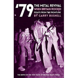 '79 The Metal Revival: When Britain Rocked: Essays from the Frontline
