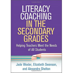 Literacy Coaching in the Secondary Grades: Helping Teachers Meet the Needs of All Students