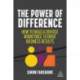 The Power of Difference: Where the Complexities of Diversity and Inclusion Meet Practical Solutions