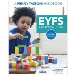 EYFS: A Practical Guide: A Penny Tassoni Handbook