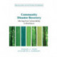 Community Disaster Recovery: Moving from Vulnerability to Resilience