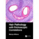 Hair Pathology with Trichoscopic Correlations